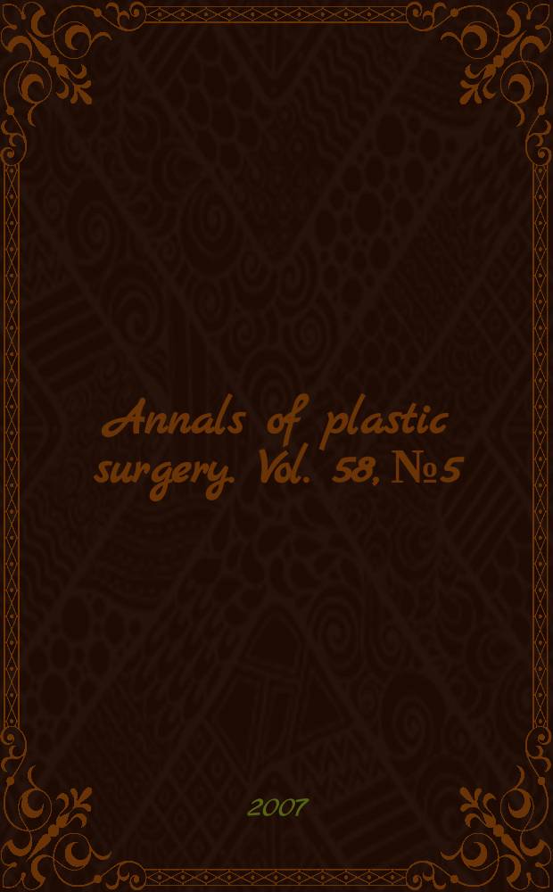 Annals of plastic surgery. Vol. 58, № 5
