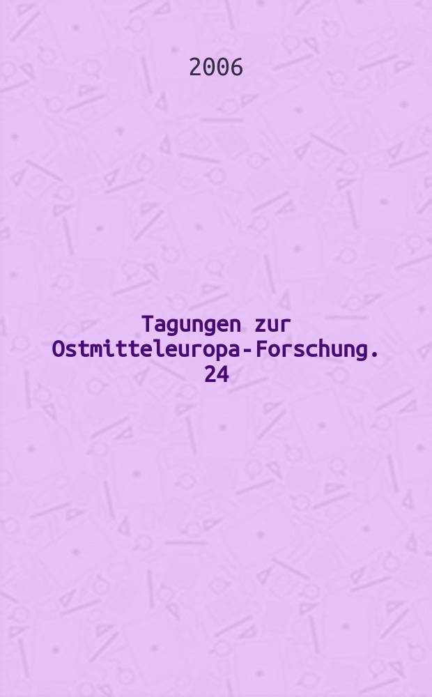 Tagungen zur Ostmitteleuropa-Forschung. 24 : Politische Mythen im 19. und 20. Jahrhundert in Mittel- und Osteuropa = Политические мифы 19-20 вв.