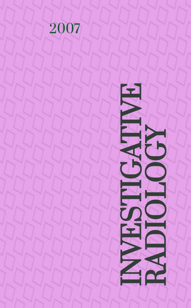 Investigative radiology : Clinical and laboratory studies in diagnosis. Vol. 42, № 5