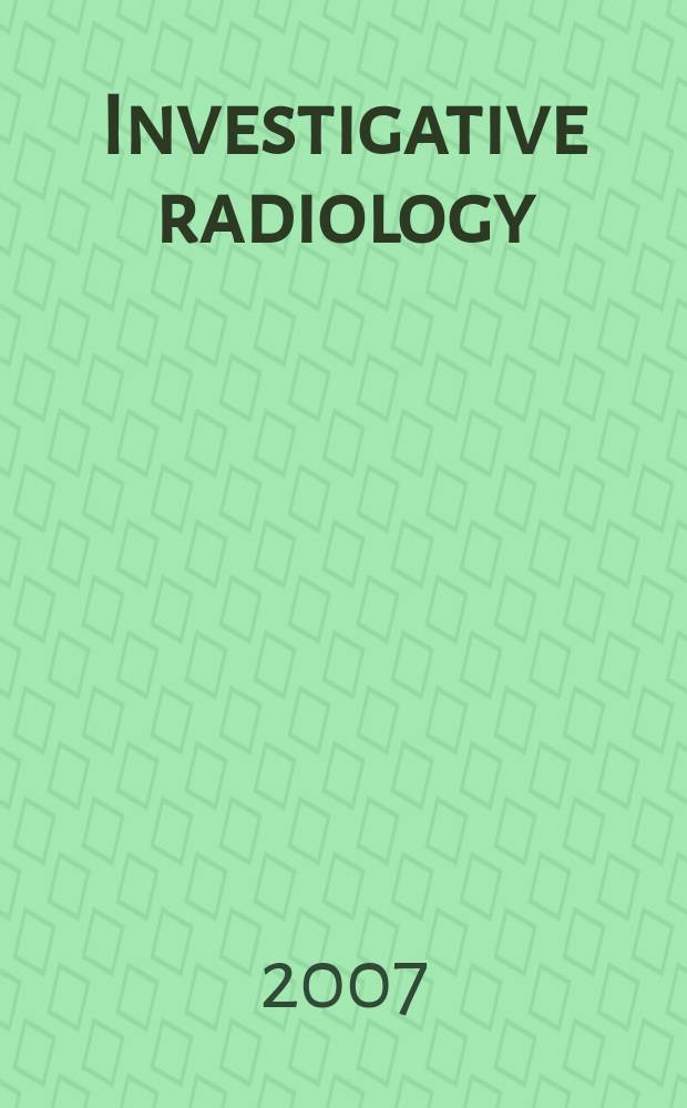 Investigative radiology : Clinical and laboratory studies in diagnosis. Vol. 42, № 10