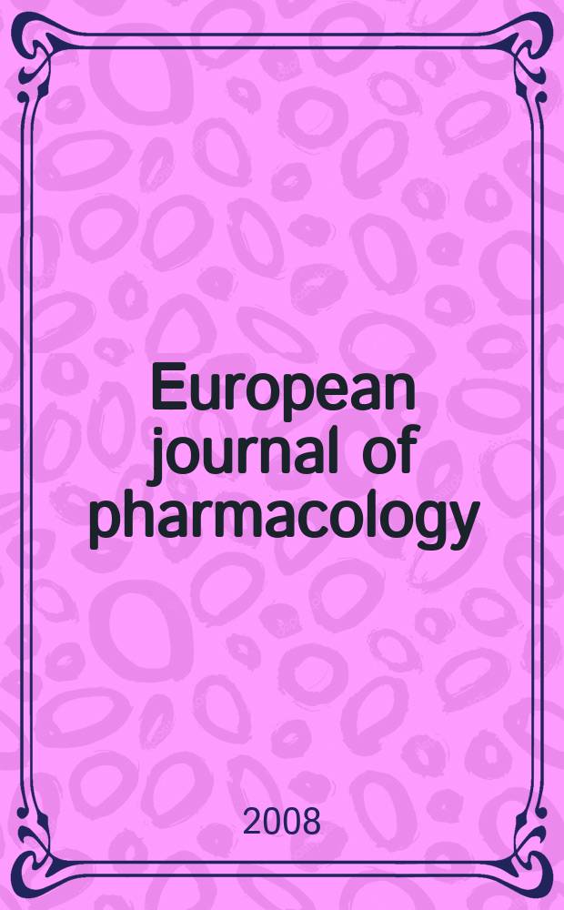European journal of pharmacology : An intern. j. Vol. 596, № 1/3
