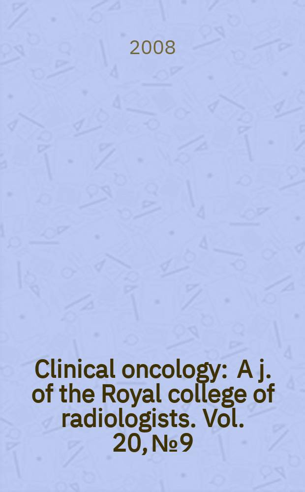 Clinical oncology : A j. of the Royal college of radiologists. Vol. 20, № 9
