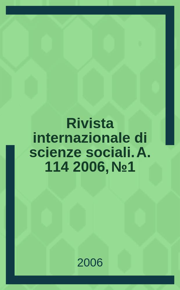 Rivista internazionale di scienze sociali. A. 114 2006, № 1/2