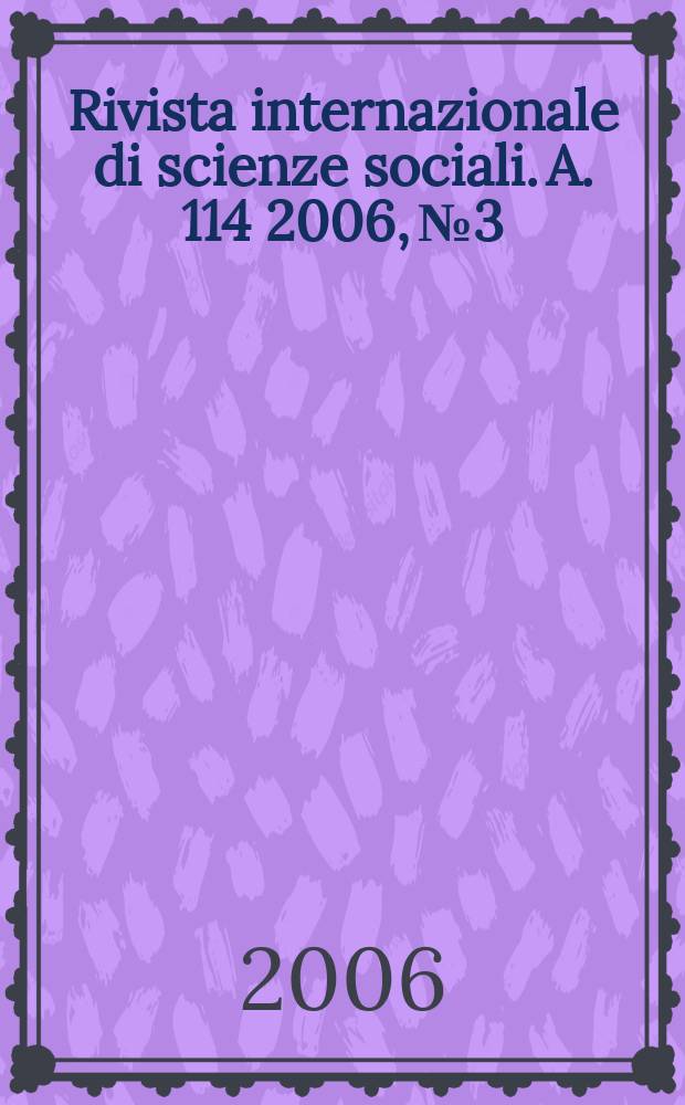 Rivista internazionale di scienze sociali. A. 114 2006, № 3