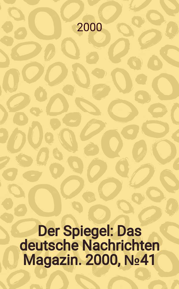 Der Spiegel : Das deutsche Nachrichten Magazin. 2000, № 41