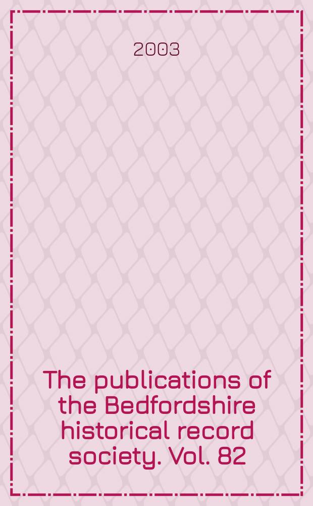 The publications of the Bedfordshire historical record society. Vol. 82 : Vauxhall motors and the Luton economy, 1900 - 2002 = Воксхолл моторс и экономика Лутона, 1900-2002
