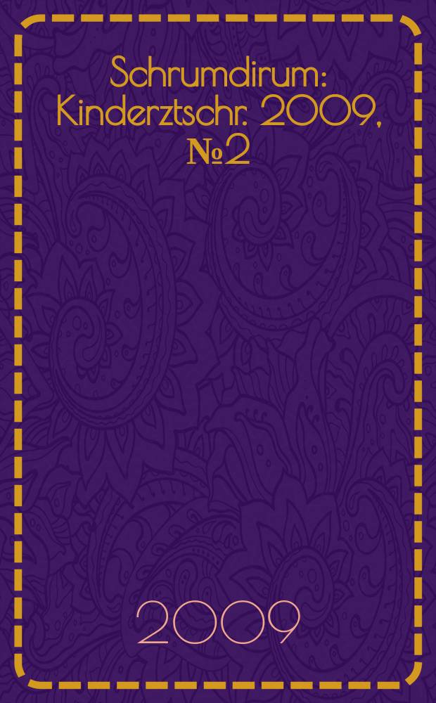 Schrumdirum : Kinderztschr. 2009, № 2 (103)