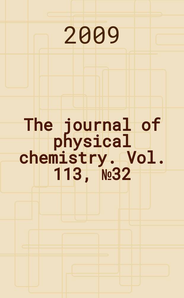 The journal of physical chemistry. Vol. 113, № 32