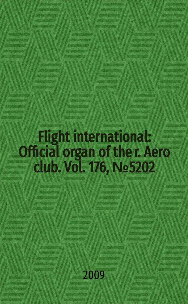 Flight international : Official organ of the r. Aero club. Vol. 176, № 5202