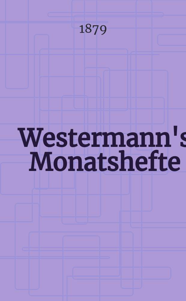 Westermann's Monatshefte : Illustrierte deutsche Zeitschrift für das geistige Leben der Gegenwart. F. 4., Bd. 2 (46), №8 (272)