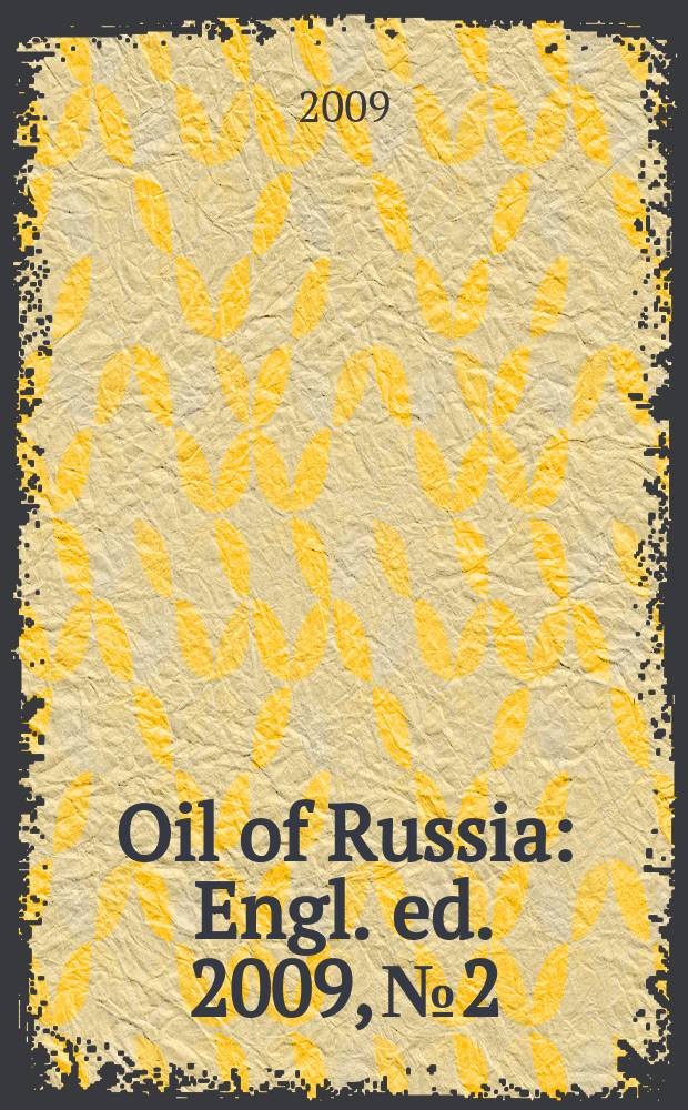 Oil of Russia : Engl. ed. 2009, № 2