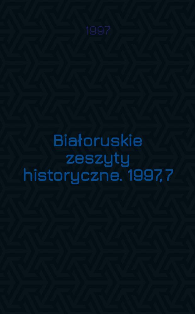 Białoruskie zeszyty historyczne. 1997, 7