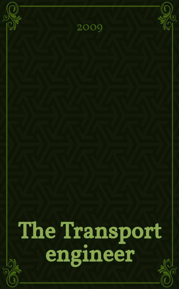 The Transport engineer : The journal of the Inst. of road transport engineers. 2009, August