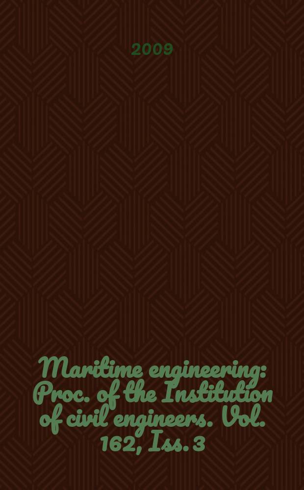 Maritime engineering : Proc. of the Institution of civil engineers. Vol. 162, Iss. 3