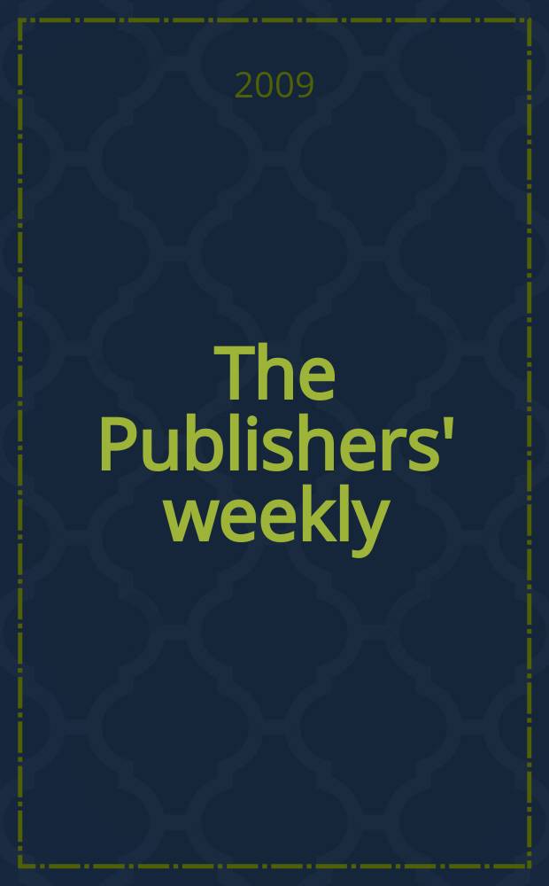 The Publishers' weekly : American book-trade journal With which is incorporated the American literary gazette and Publishers' circular. Vol. 256, № 30
