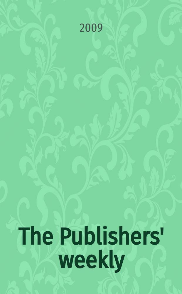 The Publishers' weekly : American book-trade journal With which is incorporated the American literary gazette and Publishers' circular. Vol. 256, № 31
