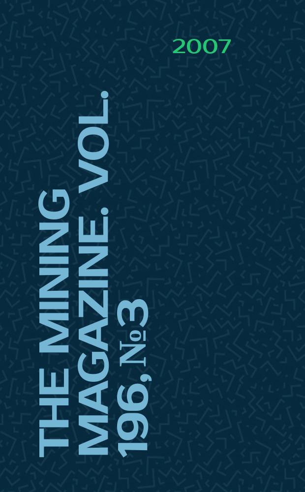 The Mining magazine. Vol. 196, № 3