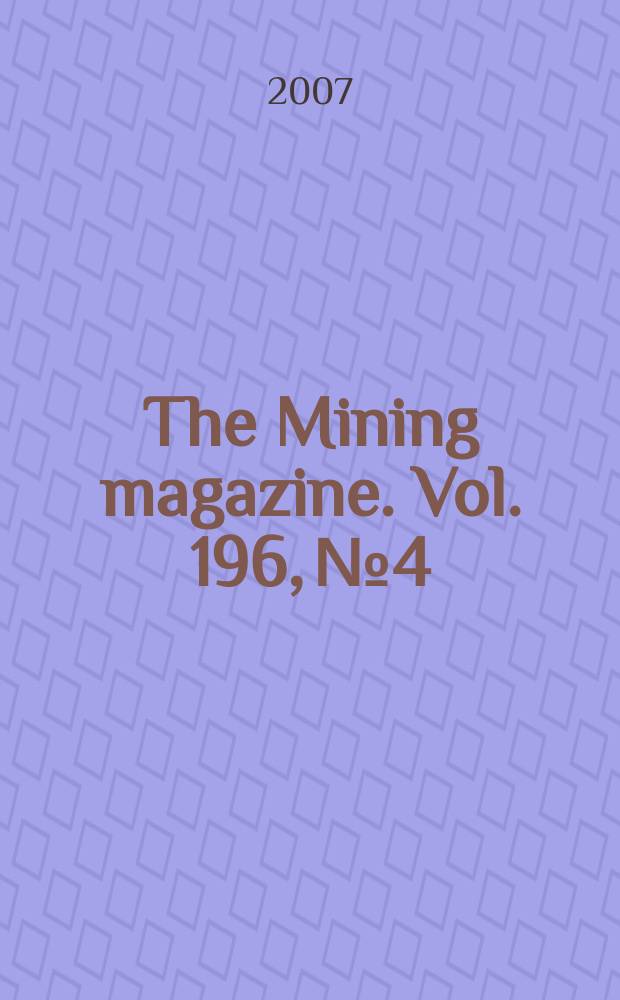 The Mining magazine. Vol. 196, № 4
