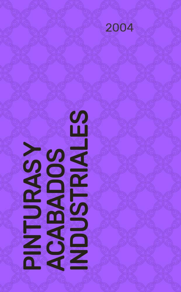 Pinturas y acabados industriales : Tratamientos químicos y electroquímicos de superficies Pintura. Barnizado. Esmalte. Metalización. Vol. 46, № 290