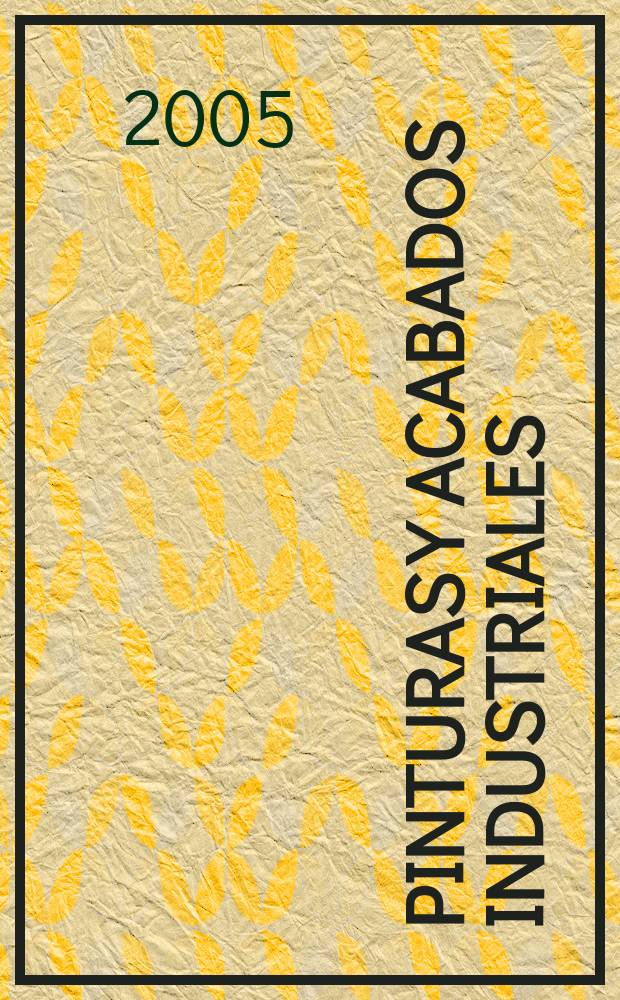 Pinturas y acabados industriales : Tratamientos químicos y electroquímicos de superficies Pintura. Barnizado. Esmalte. Metalización. Vol. 47, № 299