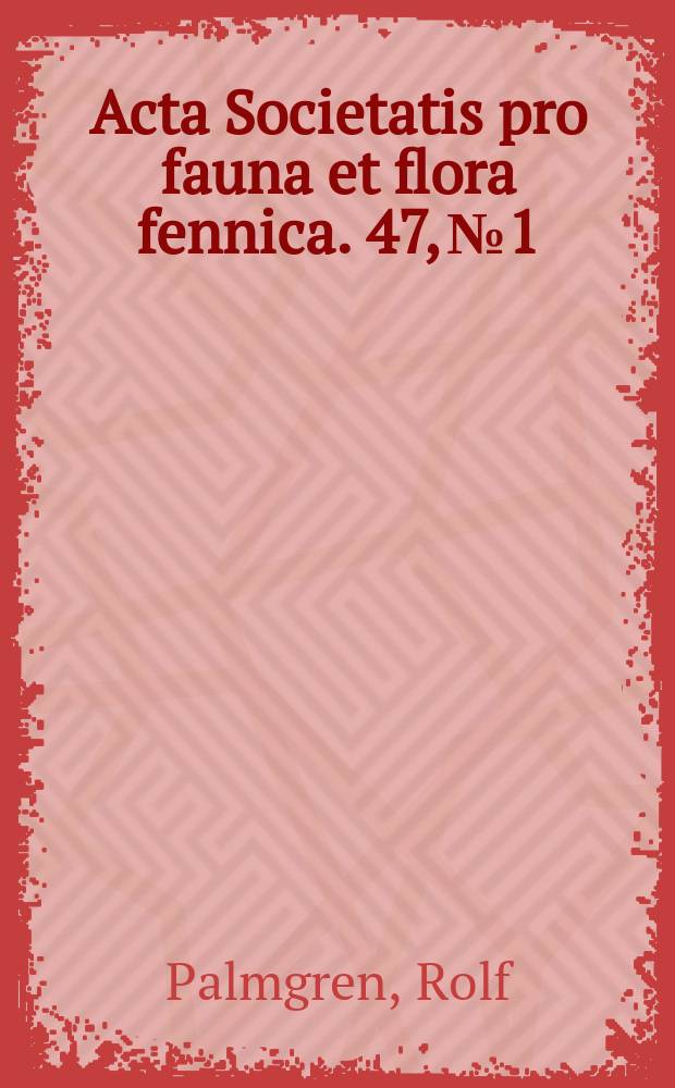Acta Societatis pro fauna et flora fennica. 47, № 1 : Högholmens zoologiska trädgård åren 1888-1918
