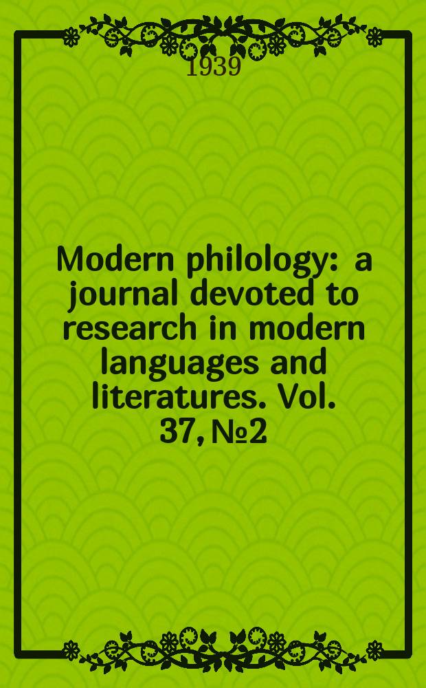 Modern philology : a journal devoted to research in modern languages and literatures. Vol. 37, № 2