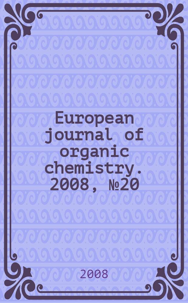 European journal of organic chemistry. 2008, № 20