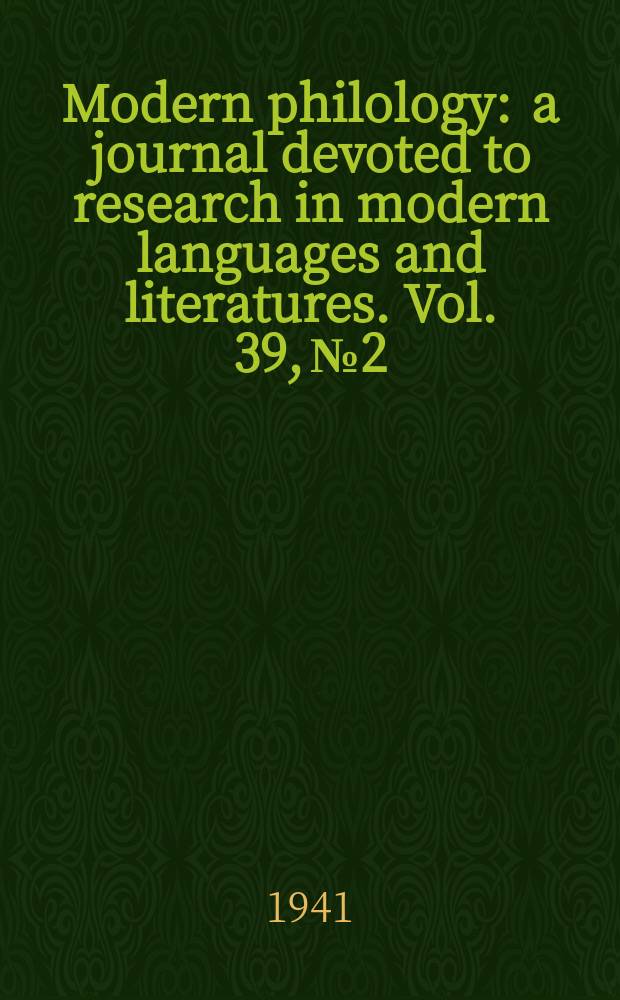 Modern philology : a journal devoted to research in modern languages and literatures. Vol. 39, № 2