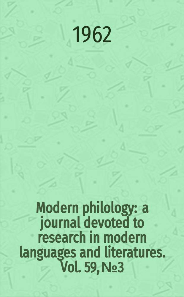 Modern philology : a journal devoted to research in modern languages and literatures. Vol. 59, № 3