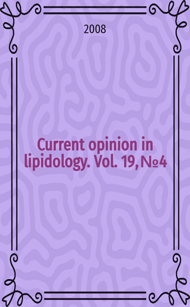 Current opinion in lipidology. Vol. 19, № 4