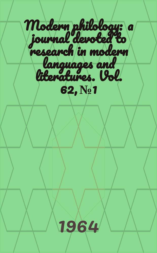Modern philology : a journal devoted to research in modern languages and literatures. Vol. 62, № 1
