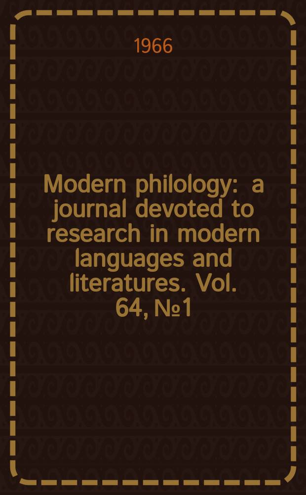 Modern philology : a journal devoted to research in modern languages and literatures. Vol. 64, № 1