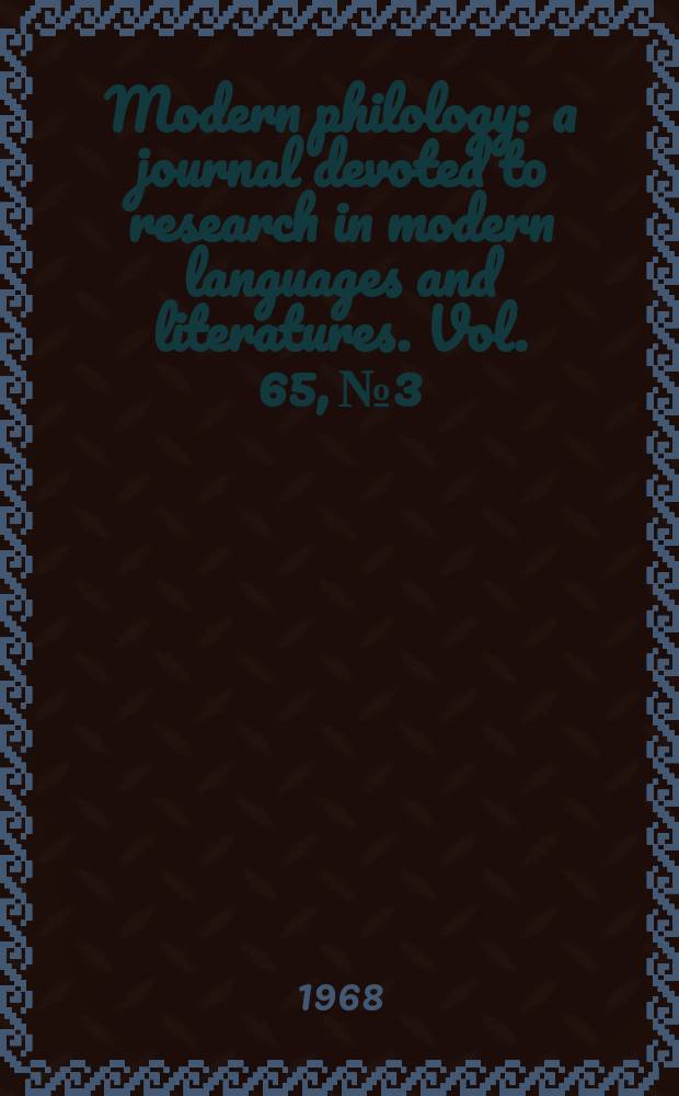 Modern philology : a journal devoted to research in modern languages and literatures. Vol. 65, № 3