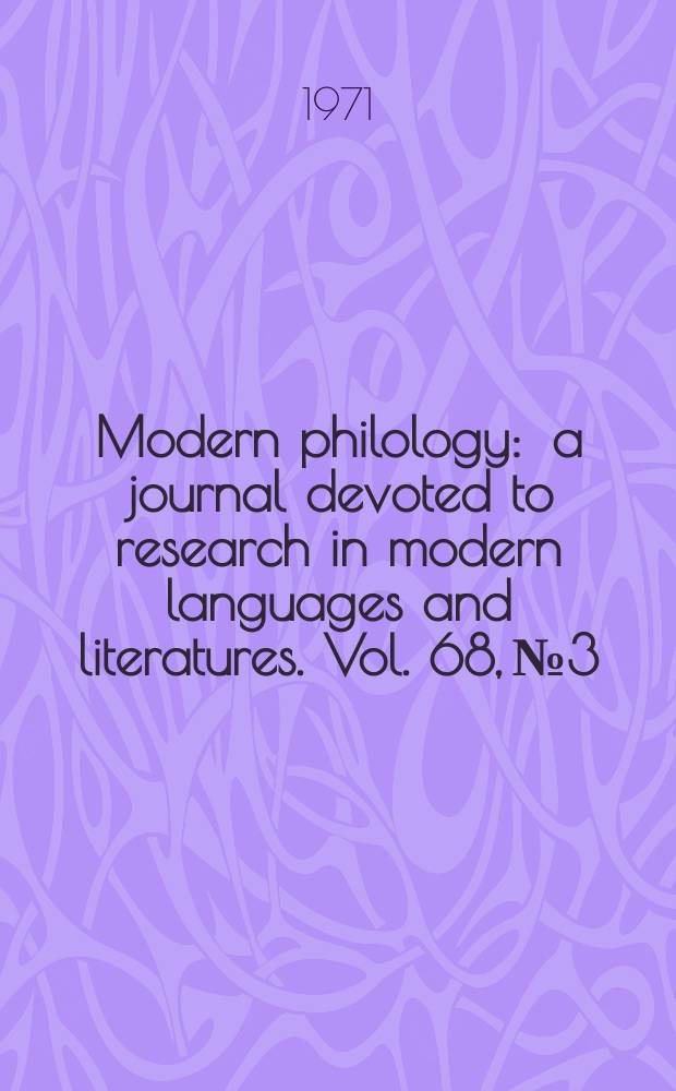 Modern philology : a journal devoted to research in modern languages and literatures. Vol. 68, № 3