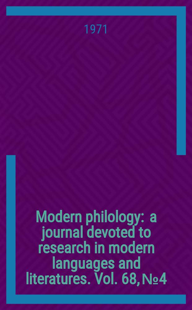 Modern philology : a journal devoted to research in modern languages and literatures. Vol. 68, № 4