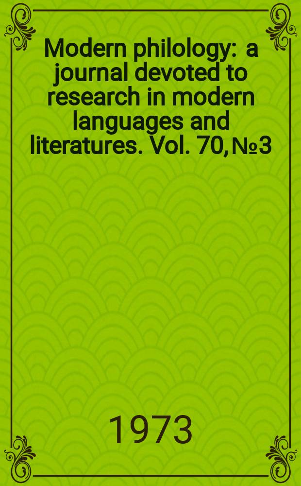Modern philology : a journal devoted to research in modern languages and literatures. Vol. 70, № 3