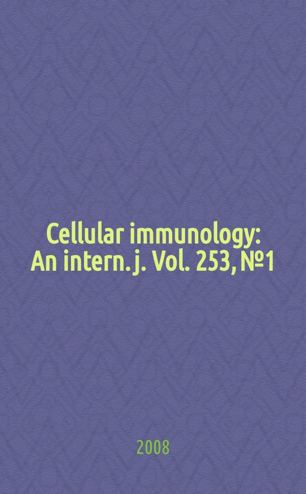 Cellular immunology : An intern. j. Vol. 253, № 1/2