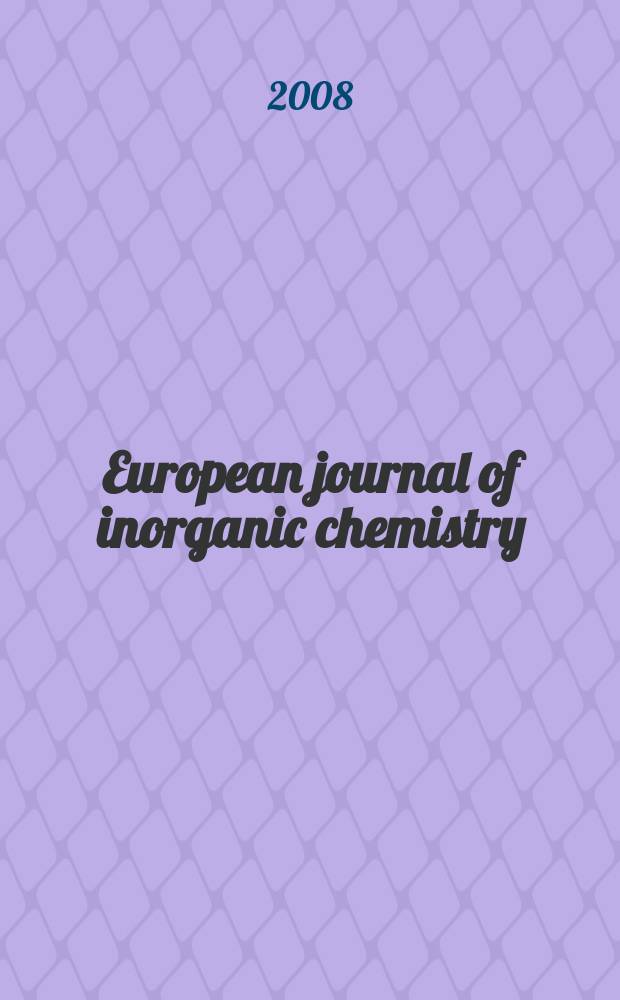 European journal of inorganic chemistry : Ind. organometallic chemistry. 2008, № 27