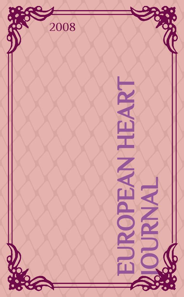 European heart journal : The j. of the Europ. soc. of cardiology. Vol. 29, № 12