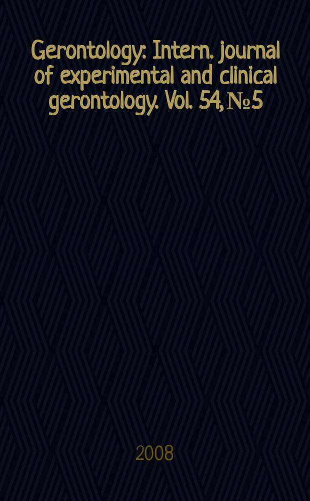 Gerontology : Intern. journal of experimental and clinical gerontology. Vol. 54, № 5