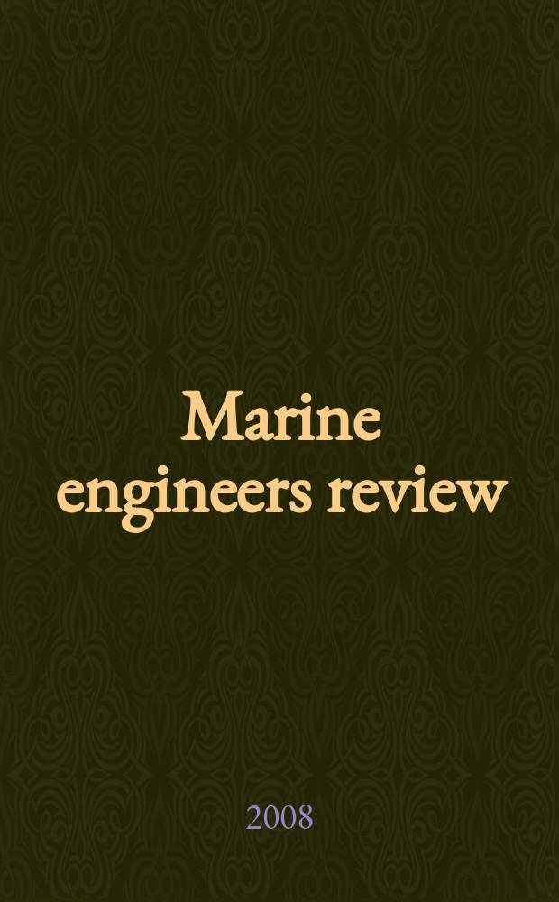 Marine engineers review : Journal of the Inst. of marine engineers. 2008, July/Aug.