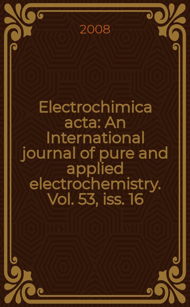 Electrochimica acta : An International journal of pure and applied electrochemistry. Vol. 53, iss. 16