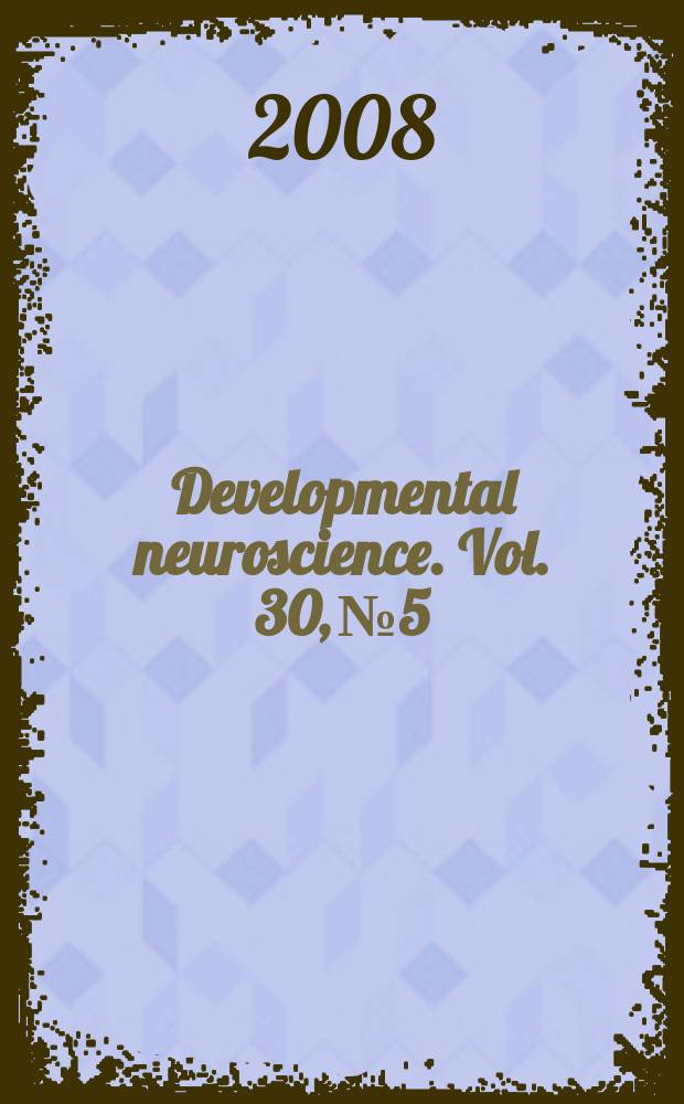 Developmental neuroscience. Vol. 30, № 5