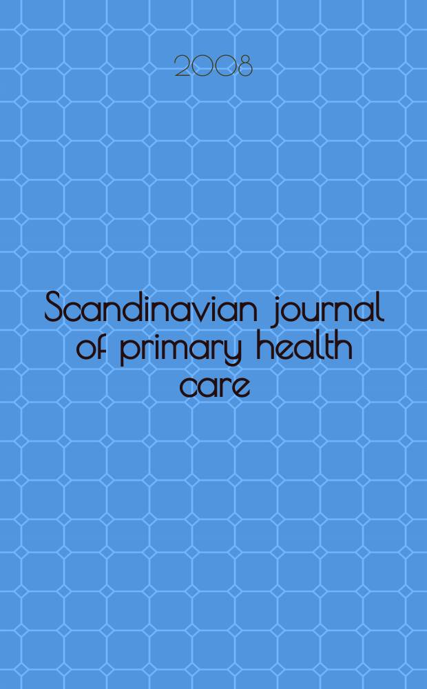 Scandinavian journal of primary health care : Research a. education in general practice a. community health. Vol. 26, № 3