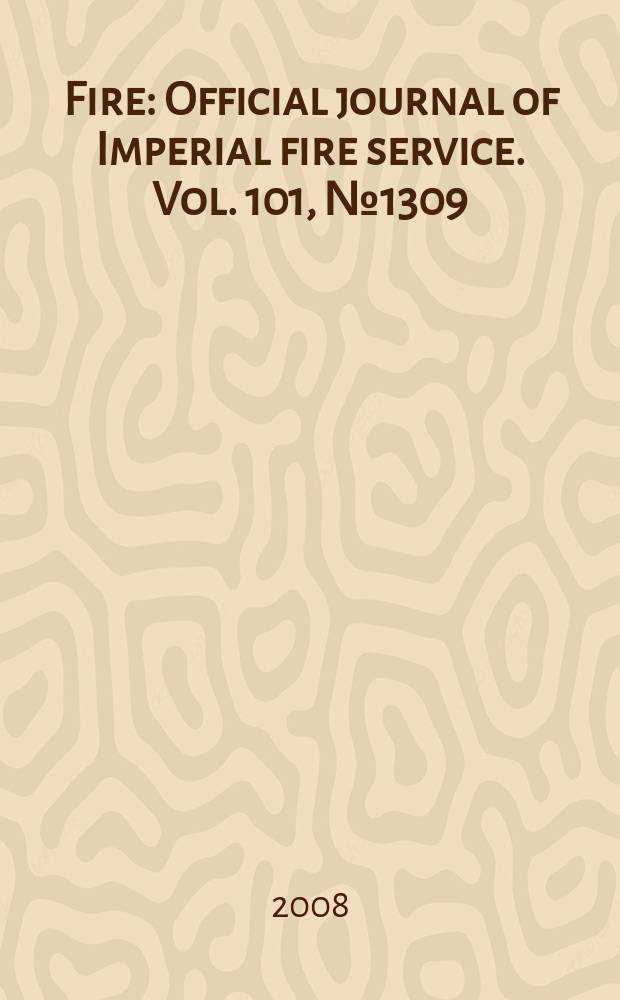Fire : Official journal of Imperial fire service. Vol. 101, №1309