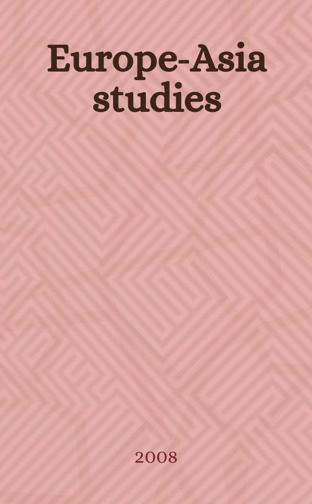 Europe-Asia studies : Formerly Soviet studies. Vol. 60, № 8