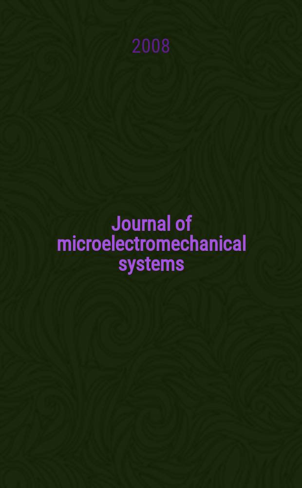Journal of microelectromechanical systems : A joint IEEE and ASME publ. on microstructures, microactuators, microsensors, and microsystems. Vol. 17, № 5