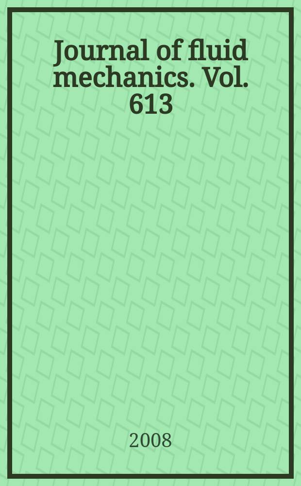 Journal of fluid mechanics. Vol. 613