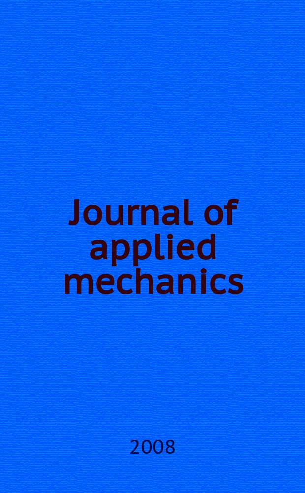 Journal of applied mechanics : (Contributions of the A.S.M.E. Applied mechanics division). Vol. 75, № 6