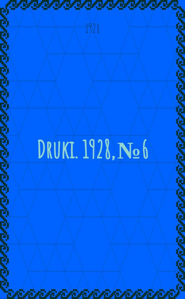 Druki. 1928, №6